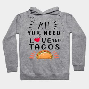 All You Need Is Love and Tacos Cute Funny cute Valentines Day Hoodie